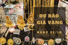 Dự báo giá vàng 22/10: Có thể giảm nhẹ theo thị trường thế giới?