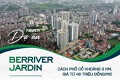 Review dự án Berriver Jardin: Cách phố cổ khoảng 3 km, giá từ 46 triệu đồng/m2