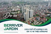 Review dự án Berriver Jardin: Cách phố cổ khoảng 3 km, giá từ 46 triệu đồng/m2