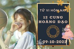 Tử vi hôm nay của 12 cung hoàng đạo ngày 29/10/2022: Kim Ngưu tài lộc sáng rõ, Ma Kết sự nghiệp dễ vướng rắc rối