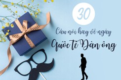 Top 30 câu nói hay về ngày Quốc tế Đàn ông mới nhất 2022