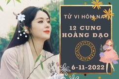 Tử vi hôm nay của 12 cung hoàng đạo ngày 6/11/2022: Cự Giải tài lộc tự do, Song Ngư công việc đột phá