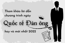 Tham khảo lời dẫn chương trình ngày Quốc tế Đàn ông hay và mới nhất 2022