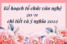 Kế hoạch tổ chức văn nghệ 20/11 chi tiết, mới nhất năm 2022