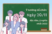 Gợi ý những ý tưởng tổ chức 20/11 độc đáo, ý nghĩa nhất 2022