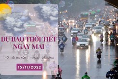 Dự báo thời tiết ngày mai 15/11/2022: Hà Nội có mưa vài nơi, Đà Nẵng và TP HCM sáng nắng chiều mưa