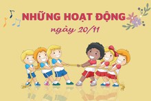 Gợi ý những hoạt động ngày 20/11 ý nghĩa, sôi nổi 2022