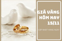 Giá vàng hôm nay 15/11: Tăng từ 100.000 đồng/lượng đến 200.000 đồng/lượng