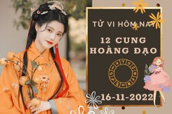 Tử vi hôm nay của 12 cung hoàng đạo ngày 16/11/2022: Kim Ngưu tài lộc giậm chân tại chỗ, Ma Kết tình cảm chững lại