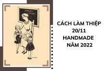 Cách làm thiệp 20/11 handmade sáng tạo, dễ thương tặng thầy cô năm 2022
