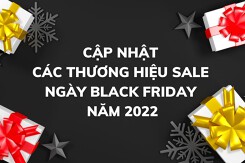 Cập nhật các thương hiệu sale ngày Black Friday năm 2022