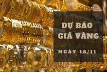 Dự báo giá vàng 18/11: Có thể tiếp tục giảm?