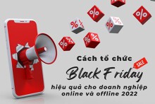 Cách tổ chức Black Friday hiệu quả cho doanh nghiệp kinh doanh online và offline 2022