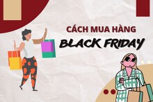 10 cách mua hàng Black Friday online, offline giá rẻ, chất lượng năm 2022
