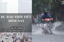 Dự báo thời tiết hôm nay 22/11/2022: Hà Nội mưa vài nơi, Đà Nẵng, TP HCM có mưa vừa đến mưa to