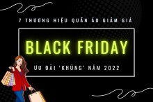 7 thương hiệu quần áo giảm giá ngày Black Friday với ưu đãi ‘khủng’ năm 2022