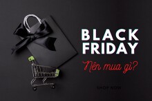 Nên mua gì vào ngày Black Friday vừa rẻ vừa hữu dụng năm 2022?