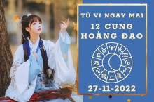 Tử vi ngày mai của 12 cung hoàng đạo 27/11/2022: Song Ngư tài lộc vượng phát, Bảo Bình sự nghiệp hanh thông