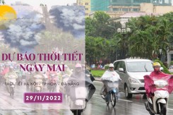 Dự báo thời tiết ngày mai 29/11/2022: Hà Nội có mưa, lạnh về sáng và đêm, Đà Nẵng, TP HCM ngày vẫn nắng