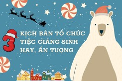 Gợi ý 3 kịch bản tổ chức tiệc Giáng sinh hay, ấn tượng năm 2022