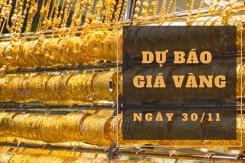 Dự báo giá vàng 30/11: Liệu có tăng theo thị trường thế giới?