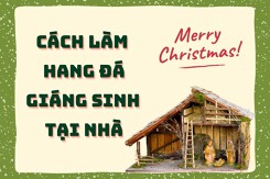 5 cách làm hang đá Giáng sinh tại nhà đơn giản, dễ thực hiện 2022