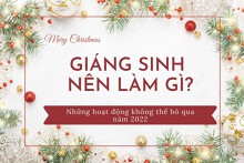 Giáng sinh nên làm gì? Những hoạt động không thể bỏ qua năm 2022