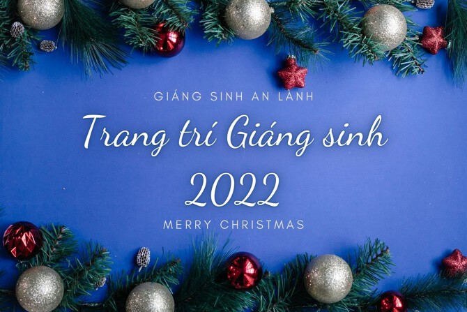 Trang trí Giáng sinh đơn giản, đẹp mắt và gây ấn tượng nhất năm 2022