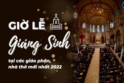 Cập nhật giờ lễ Giáng sinh giáo phận Sài Gòn mới nhất 2022