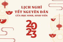 Cập nhật lịch nghỉ Tết Nguyên đán 2023 của học sinh, sinh viên