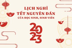 Cập nhật lịch nghỉ Tết Nguyên đán 2023 của học sinh, sinh viên