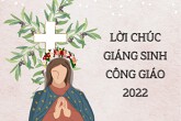 Top 35 lời chúc Giáng sinh Công giáo hay, ý nghĩa, mới nhất 2022