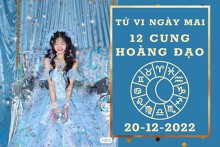 Tử vi ngày mai của 12 cung hoàng đạo 20/12/2022: Sư Tử tài lộc kém may, Xử Nữ công việc gặt hái thành tựu