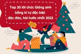 Top 20 lời chúc Giáng sinh bằng kí tự đặc biệt độc đáo, hài hước nhất 2022