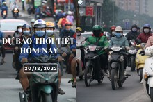 Dự báo thời tiết hôm nay 20/12/2022: Hà Nội rét đậm, Đà Nẵng mưa to từ đêm nay, TP HCM lạnh về đêm và sáng