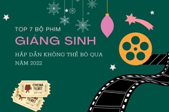 Top 7 bộ phim Giáng sinh hấp dẫn không thể bỏ qua năm 2022