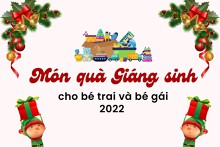 10 món quà Giáng sinh cho bé trai và bé gái đáng yêu, mới lạ năm 2022