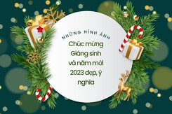Top 20 hình ảnh chúc mừng Giáng sinh và năm mới 2023 đặc sắc nhất