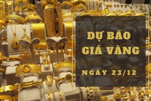 Dự báo giá vàng 23/12: Sẽ giảm thêm vào đầu phiên?