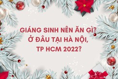 Giáng sinh nên ăn gì? ở đâu tại Hà Nội, TP HCM 2022?