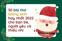 30 bài thơ Giáng sinh hay nhất 2022 cho bạn bè, người yêu và thiếu nhi