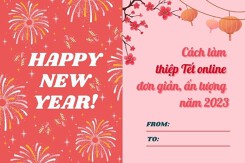 5 cách làm thiệp Tết online đơn giản, nhanh chóng mà ấn tượng năm 2023