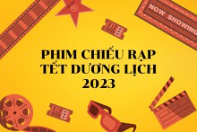 3 phim chiếu rạp Tết Dương lịch 2023 đặc sắc không thể bỏ qua