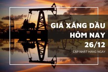 Giá xăng dầu hôm nay 26/12: Quay đầu tăng trên 1% vào sáng đầu tuần