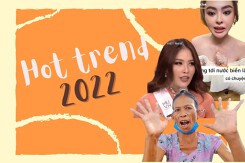 Nhìn lại những câu nói hot trend và những trend hot năm 2022
