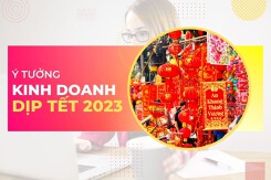 7 ý tưởng kinh doanh dịp Tết 2023 giúp bùng nổ doanh số