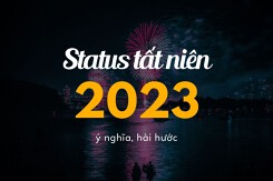 Top 30 status tất niên hay, ý nghĩa, hài hước năm 2023