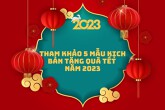 Tham khảo 5 mẫu kịch bản tặng quà Tết chi tiết nhất năm 2023