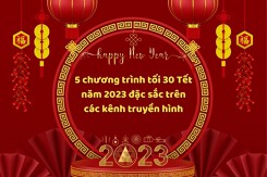 5 chương trình tối 30 Tết năm 2023 đặc sắc trên các kênh truyền hình