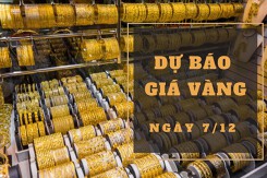 Dự báo giá vàng 7/12: Kéo dài đà tăng vừa phục hồi?